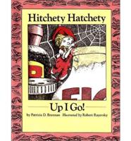 Hitchety Hatchety Up I Go!