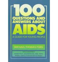 100 Questions and Answers About AIDS