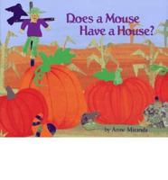 Does a Mouse Have a House?