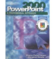 A Professional Approach Series: PowerPoint 2000 Levels 1 and 2 Core & Expert Student Edition
