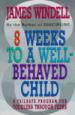 8 Weeks to a Well-Behaved Child