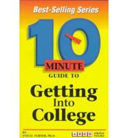 10 Minute Guide to Getting Into College