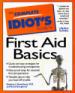 The Complete Idiot's Guide to First Aid Basics