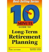 10 Minute Guide to Long-Term Retirement Planning