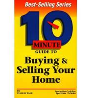 10 Minute Guide to Buying & Selling Your Home