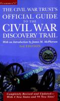 The Civil War Trust's Official Guide to the Civil War Discovery Trail