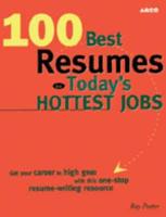 100 Best Resumes for Today's Hottest Jobs