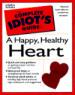 The Complete Idiot's Guide to a Happy Healthy Heart