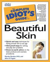 The Complete Idiot's Guide to Beautiful Skin
