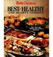 Betty Crocker's Best of Healthy and Hearty Cooking