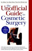 The Unofficial Guide to Cosmetic Surgery