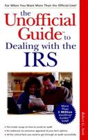 The Unofficial Guide TM to Dealing with the IRS