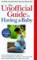 The Unofficial Guide( to Having a Baby
