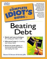 The Complete Idiot's Guide to Beating Debt