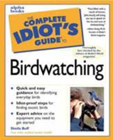 The Complete Idiot's Guide to Birdwatching