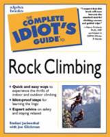 The Complete Idiot's Guide to Rock Climbing