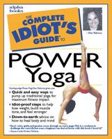 The Complete Idiot's Guide to Power Yoga