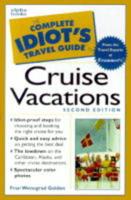 The Complete Idiot's Travel Guide to Cruise Vacations