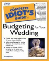 The Complete Idiot's Guide to Budgeting for Your Wedding