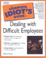 The Complete Idiot's Guide to Dealing With Difficult Employees