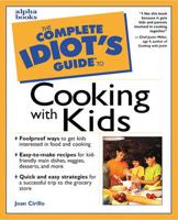 The Complete Idiot's Guide to Cooking With Kids