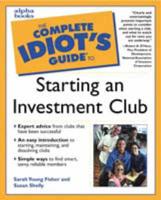 The Complete Idiot's Guide to Starting an Investment Club