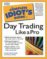 The Complete Idiot's Guide to Day Trading Like a Pro