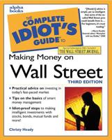 The Complete Idiot's Guide to Making Money on Wall Street