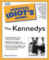 The Complete Idiot's Guide to the Kennedys