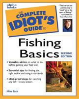 The Complete Idiot's Guide to Fishing Basics