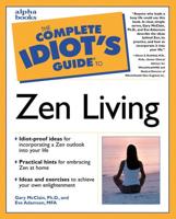 The Complete Idiot's Guide to Zen Living