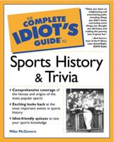 The Complete Idiot's Guide to Sports History & Trivia