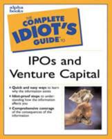 Complete Idiot's Guide to Ipos and Venture Capital