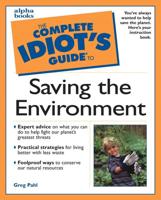 The Complete Idiot's Guide to Saving the Environment