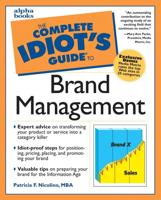 The Complete Idiot's Guide to Brand Management