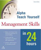 Alpha Teach Yourself Management Skills in 24 Hours