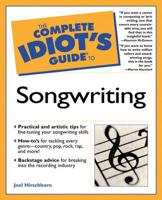 The Complete Idiot's Guide to Songwriting