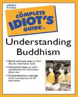 The Complete Idiot's Guide to Understanding Buddhism