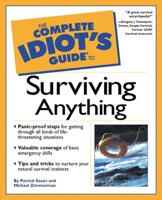 The Complete Idiot's Guide to Surviving Anything