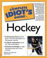 The Complete Idiot's Guide to Hockey