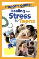 Complete Idiot's Guide to Dealing With Stress for Teens