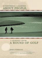 Everything I Learned About People, I Learned from a Round of Golf