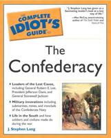 The Complete Idiot's Guide to the Confederacy