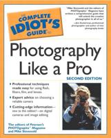 The Complete Idiot's Guide to Photography Like a Pro