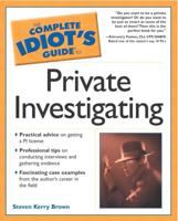 The Complete Idiot's Guide¬ to Private Investigating