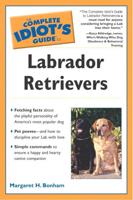 The Complete Idiot's Guide to Labrador Retrievers