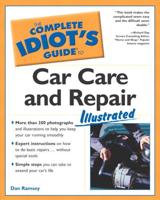 The Complete Idiot's Guide to Car Care and Repair