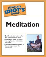 The Complete Idiot's Guide to Meditation