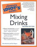The Complete Idiot's Guide to Mixing Drinks