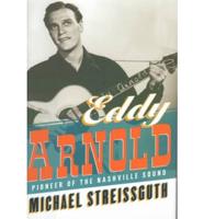 Eddy Arnold, Pioneer of the Nashville Sound